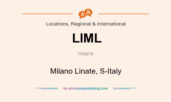 What does LIML mean? It stands for Milano Linate, S-Italy