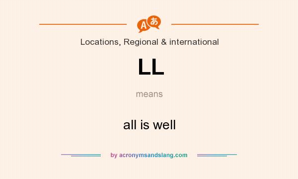 What does LL mean? It stands for all is well