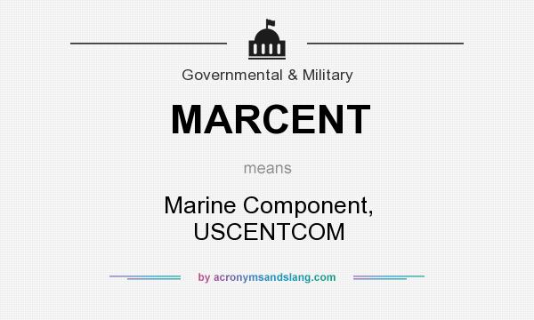 What does MARCENT mean? It stands for Marine Component, USCENTCOM