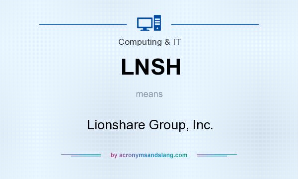 What does LNSH mean? It stands for Lionshare Group, Inc.
