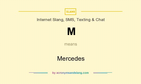 What does M mean? It stands for Mercedes