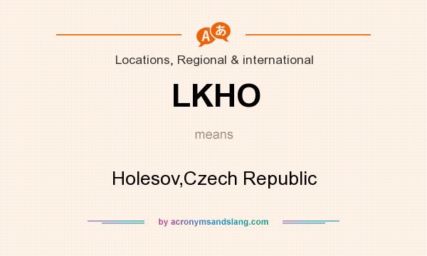 What does LKHO mean? It stands for Holesov,Czech Republic