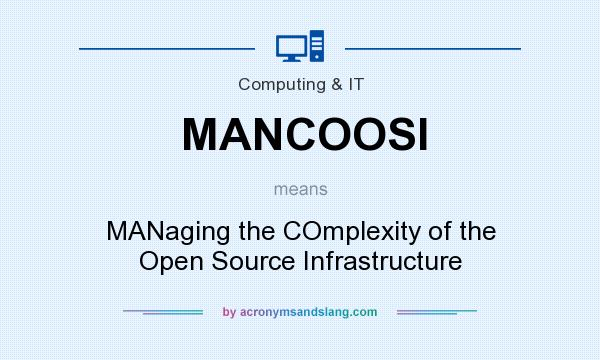 What does MANCOOSI mean? It stands for MANaging the COmplexity of the Open Source Infrastructure