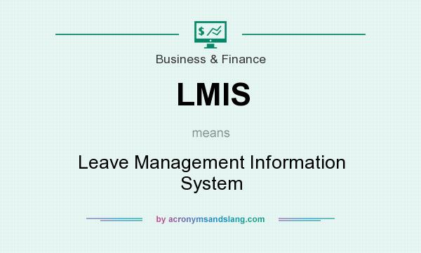 What does LMIS mean? It stands for Leave Management Information System