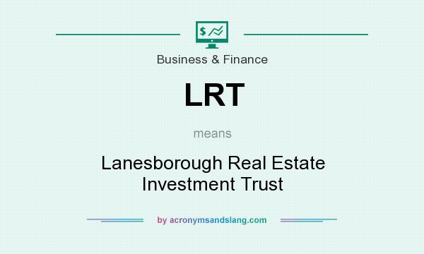 What does LRT mean? It stands for Lanesborough Real Estate Investment Trust