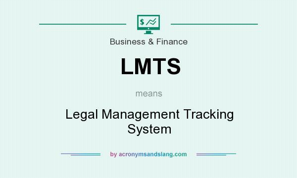 What does LMTS mean? It stands for Legal Management Tracking System