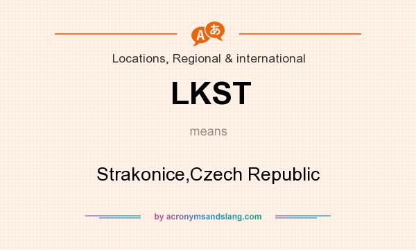 What does LKST mean? It stands for Strakonice,Czech Republic