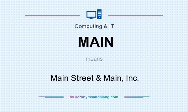 What does MAIN mean? It stands for Main Street & Main, Inc.