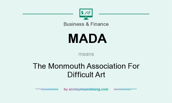 What does MADA mean? It stands for The Monmouth Association For Difficult Art