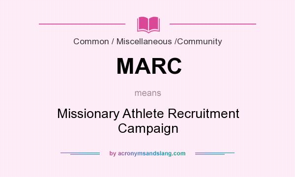 What does MARC mean? It stands for Missionary Athlete Recruitment Campaign