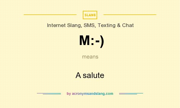 What does M:-) mean? It stands for A salute