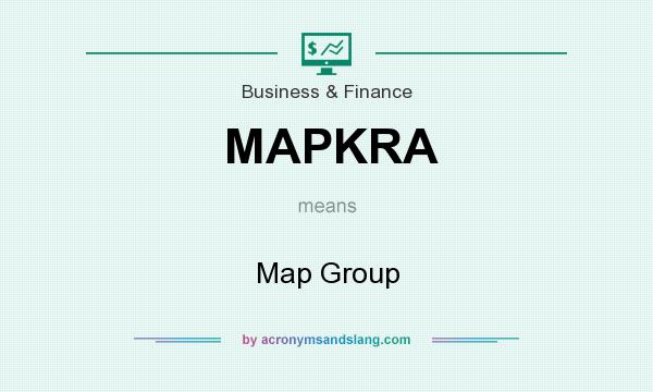 What does MAPKRA mean? It stands for Map Group
