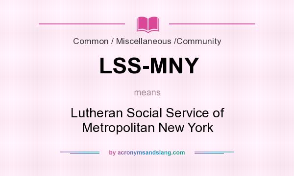 What does LSS-MNY mean? It stands for Lutheran Social Service of Metropolitan New York