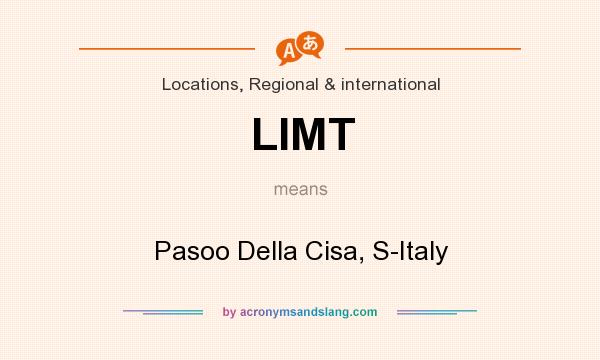 What does LIMT mean? It stands for Pasoo Della Cisa, S-Italy