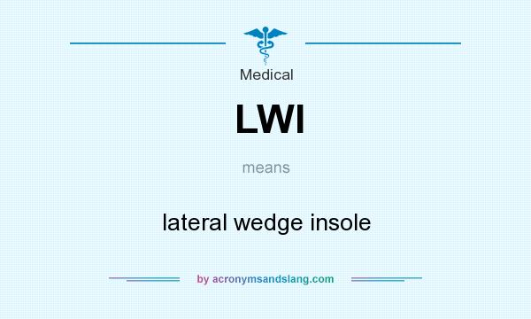 What does LWI mean? It stands for lateral wedge insole