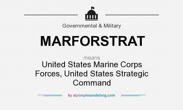 What does MARFORSTRAT mean? It stands for United States Marine Corps Forces, United States Strategic Command