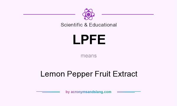 What does LPFE mean? It stands for Lemon Pepper Fruit Extract