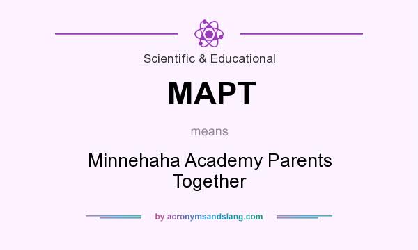 What does MAPT mean? It stands for Minnehaha Academy Parents Together