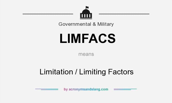 What does LIMFACS mean? It stands for Limitation / Limiting Factors