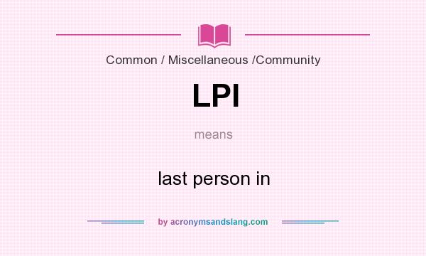 What does LPI mean? It stands for last person in