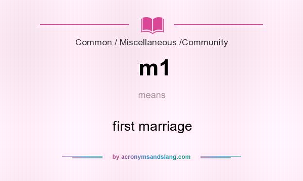 What does m1 mean? It stands for first marriage