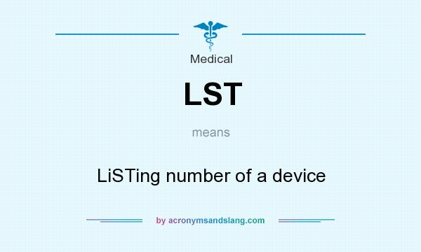 What does LST mean? It stands for LiSTing number of a device