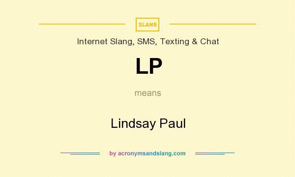 What does LP mean? It stands for Lindsay Paul