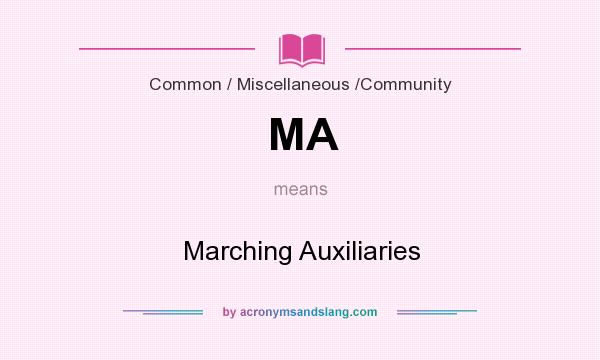 What does MA mean? It stands for Marching Auxiliaries