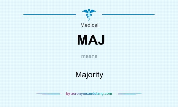 What does MAJ mean? It stands for Majority