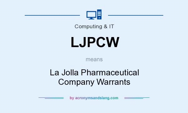 What does LJPCW mean? It stands for La Jolla Pharmaceutical Company Warrants