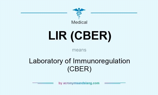 What does LIR (CBER) mean? It stands for Laboratory of Immunoregulation (CBER)