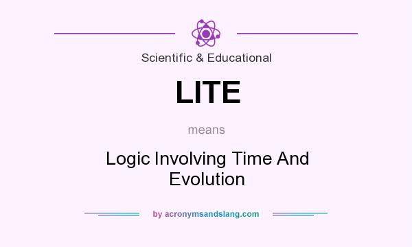 What does LITE mean? It stands for Logic Involving Time And Evolution