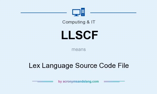 What does LLSCF mean? It stands for Lex Language Source Code File
