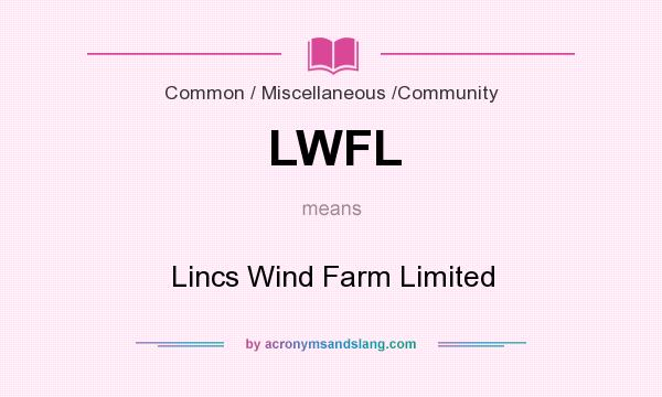 What does LWFL mean? It stands for Lincs Wind Farm Limited