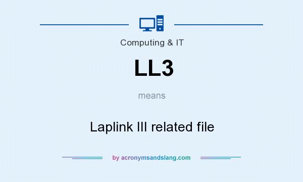 What does LL3 mean? It stands for Laplink III related file