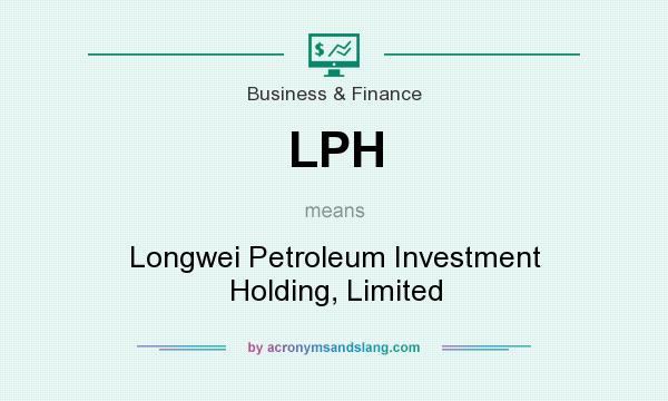 What does LPH mean? It stands for Longwei Petroleum Investment Holding, Limited