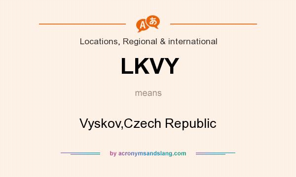 What does LKVY mean? It stands for Vyskov,Czech Republic
