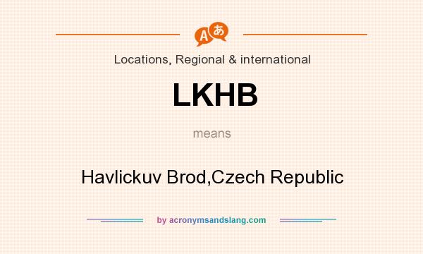 What does LKHB mean? It stands for Havlickuv Brod,Czech Republic