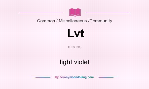 What does Lvt mean? It stands for light violet