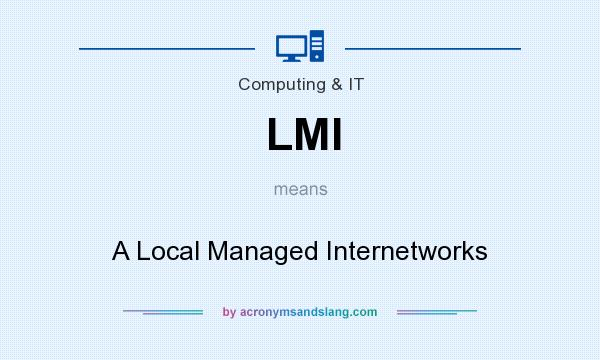What does LMI mean? It stands for A Local Managed Internetworks