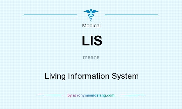 What does LIS mean? It stands for Living Information System