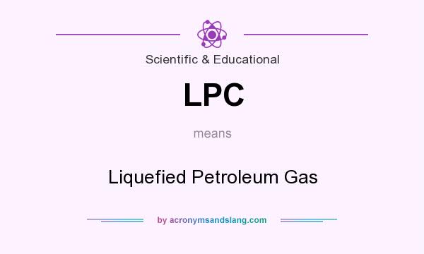 What does LPC mean? It stands for Liquefied Petroleum Gas