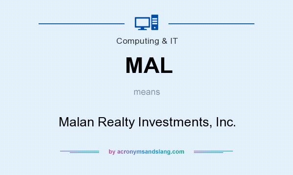 What does MAL mean? It stands for Malan Realty Investments, Inc.