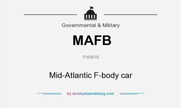 What does MAFB mean? It stands for Mid-Atlantic F-body car