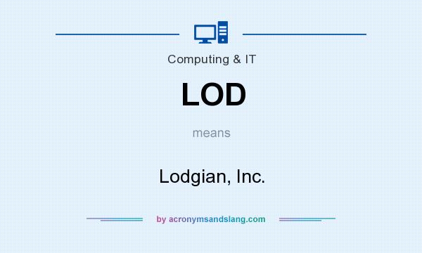 What does LOD mean? It stands for Lodgian, Inc.