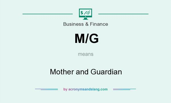 What does M/G mean? It stands for Mother and Guardian