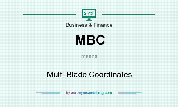 What does MBC mean? It stands for Multi-Blade Coordinates