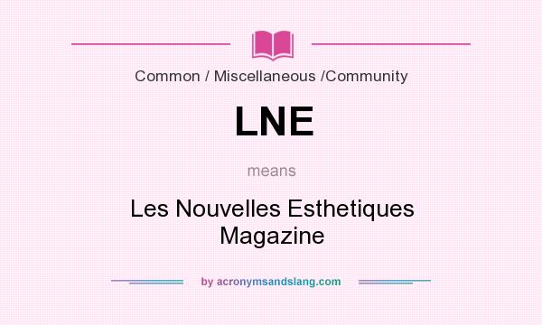 What does LNE mean? It stands for Les Nouvelles Esthetiques Magazine