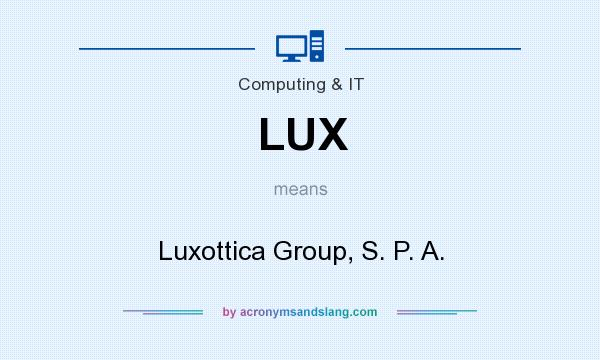 What does LUX mean? It stands for Luxottica Group, S. P. A.