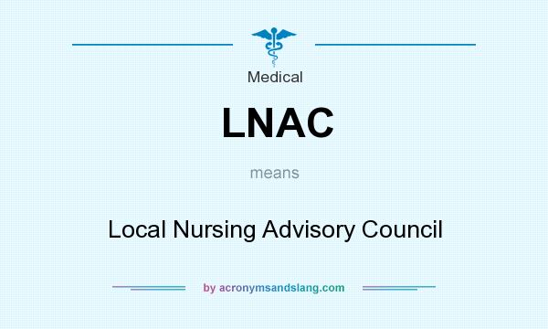 What does LNAC mean? It stands for Local Nursing Advisory Council